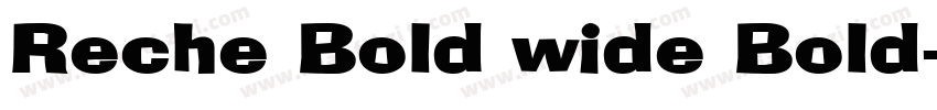 Reche Bold wide Bold字体转换